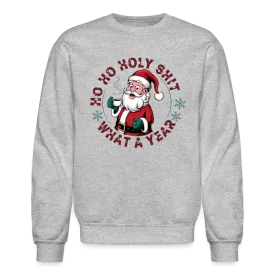 Ho Ho Holy Shit What A Year (Funny Christmas Santa) Sweatshirt